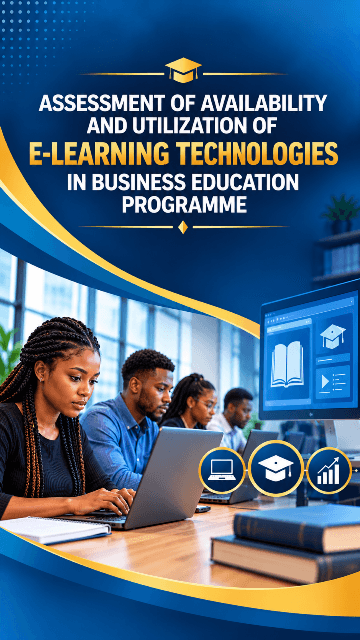 Assessment of Availability and Utilization of E-Learning Technologies in Business Education Programme